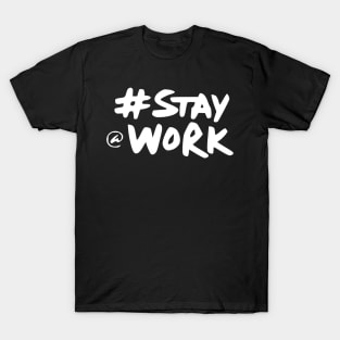 stay work T-Shirt